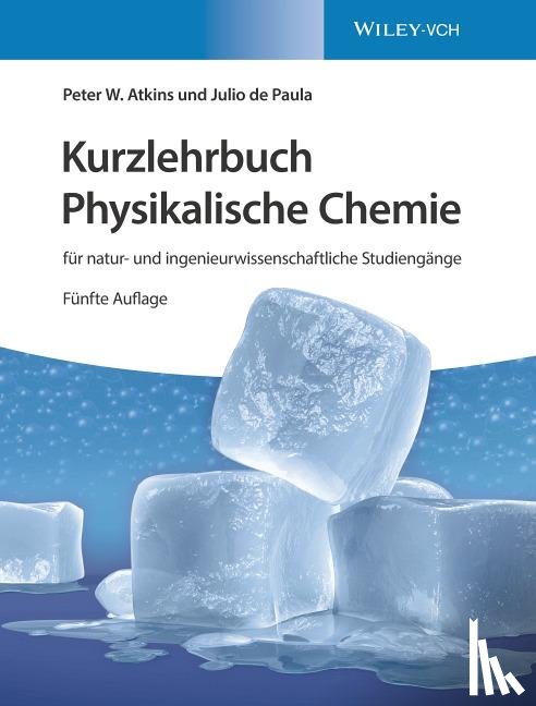 Atkins, Peter W. (Oxford), de Paula, Julio (College of Arts and Sciences - Kurzlehrbuch Physikalische Chemie