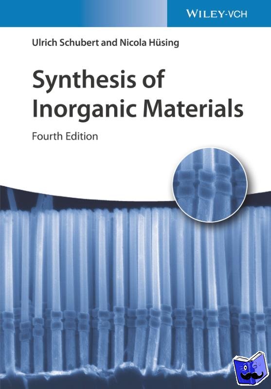 Schubert, Ulrich S. (Technical University Vienna, Austria), Husing, Nicola - Synthesis of Inorganic Materials