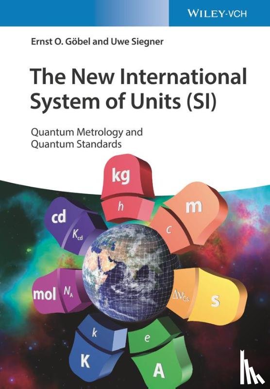 Gobel, Ernst O., Siegner, Uwe - The New International System of Units (SI)