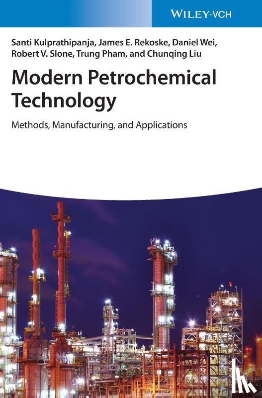 Kulprathipanja, Santi, Rekoske, James E., Wei, Daniel, Slone, Robert V. - Modern Petrochemical Technology