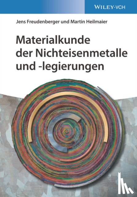 Freudenberger, Jens, Heilmaier, Martin - Materialkunde der Nichteisenmetalle und -legierungen