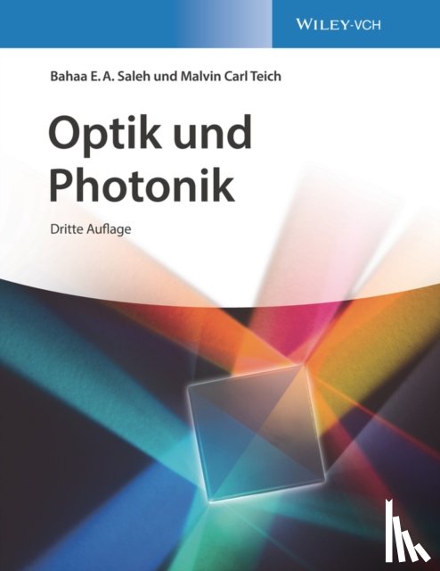Saleh, Bahaa E. A. (University of Wisconsin-Madison), Teich, Malvin Carl (Columbia University - Optik und Photonik