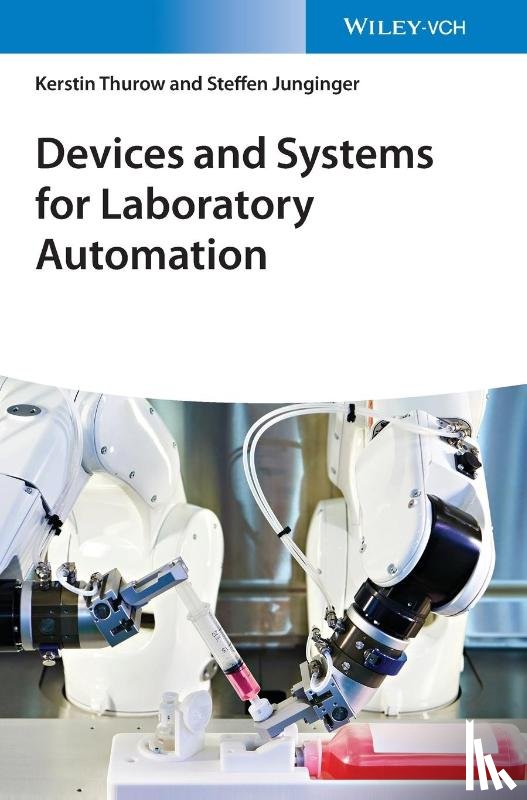 Thurow, Kerstin (University of Rostock, Junginger, Steffen (University of Rostock - Devices and Systems for Laboratory Automation