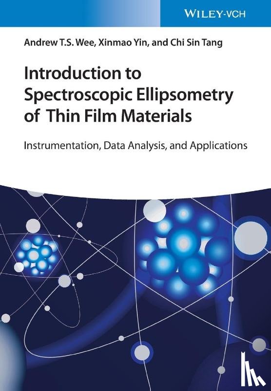Wee, Andrew T. S. (National University of Singapore, Yin, Xinmao, Tang, Chi Sin - Introduction to Spectroscopic Ellipsometry of Thin Film Materials