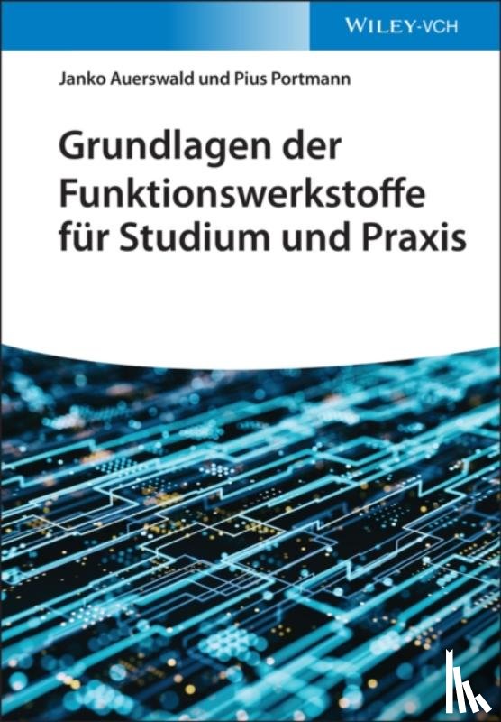 Auerswald, Janko, Portmann, Pius - Grundlagen der Funktionswerkstoffe fur Studium und Praxis