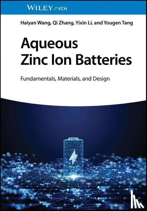 Wang, Haiyan (Central South University, Zhang, Qi (Central South University, Li, Yixin (Central South University, Tang, Yougen (Central South University - Aqueous Zinc Ion Batteries