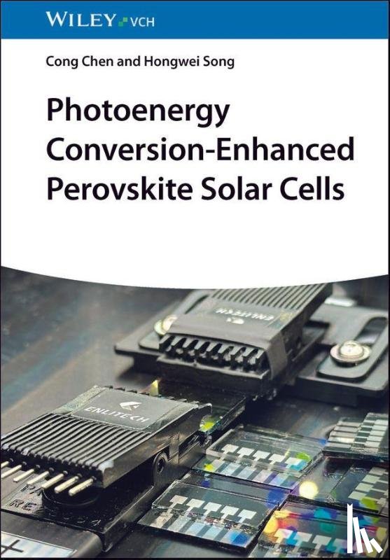 Chen, Cong (Hebei University of Technology, Song, Hongwei (Jilin University - Photoenergy Conversion-Enhanced Perovskite Solar Cells