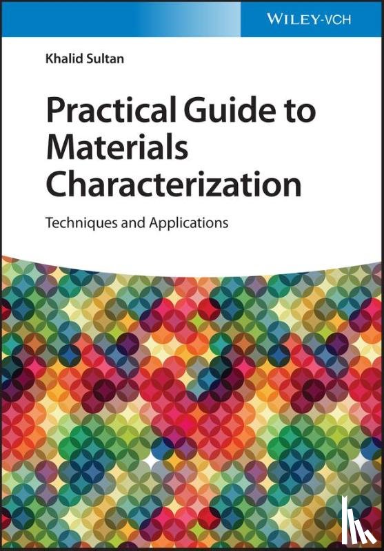 Sultan, Khalid - Practical Guide to Materials Characterization