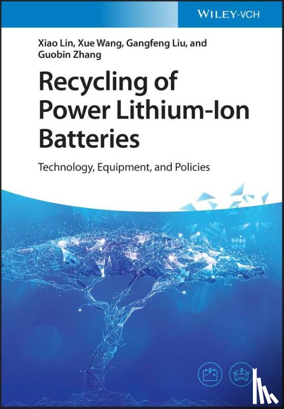 Lin, Xiao (Aachen University of Technology, Wang, Xue (Katholieke Universiteit Leuven, Liu, Gangfeng (Waseda University, Zhang, Guobin (Koguan School of Law of Shanghai Jiao Tong University - Recycling of Power Lithium-Ion Batteries