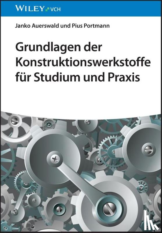 Auerswald, Janko, Portmann, Pius - Grundlagen der Konstruktionswerkstoffe fur Studium und Praxis