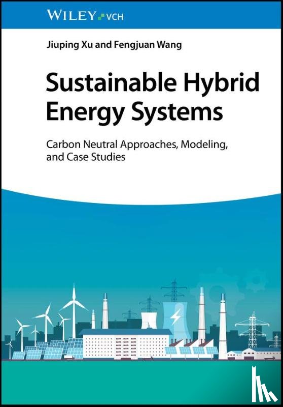 Xu, Jiuping (Sichuan University, Wang, Fengjuan (Sichuan University - Sustainable Hybrid Energy Systems