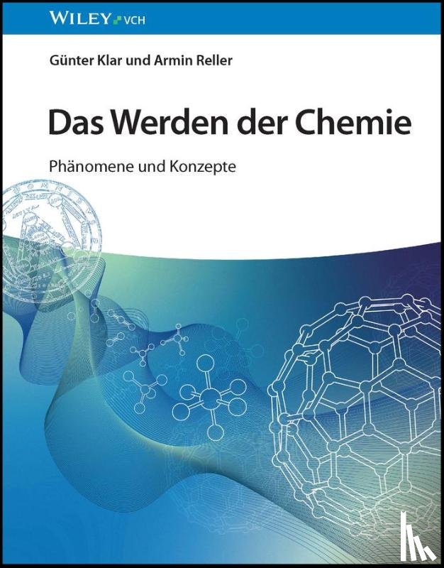Klar, Gunter, Reller, Armin - Das Werden der Chemie