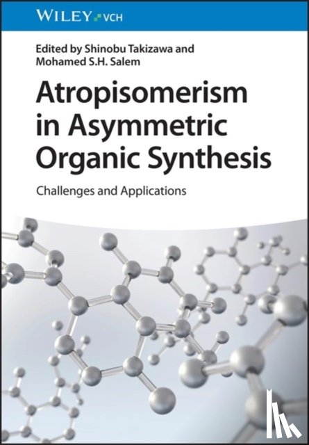  - Atropisomerism in Asymmetric Organic Synthesis