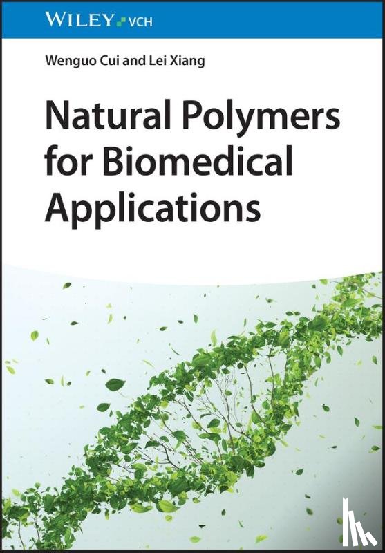 Cui, Wenguo (Shanghai Jiao Tong University), Xiang, Lei (Shanghai Jiao Tong University) - Natural Polymers for Biomedical Applications