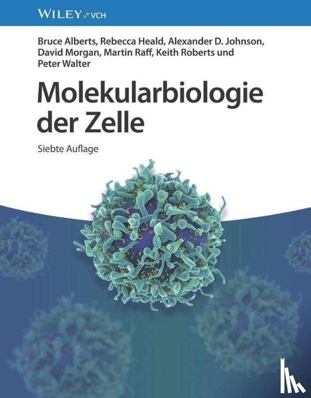 Alberts, Bruce (University of California, Heald, Rebecca (Harvard University, Johnson, Alexander D. (University of California, Morgan, David (University of California - Molekularbiologie der Zelle