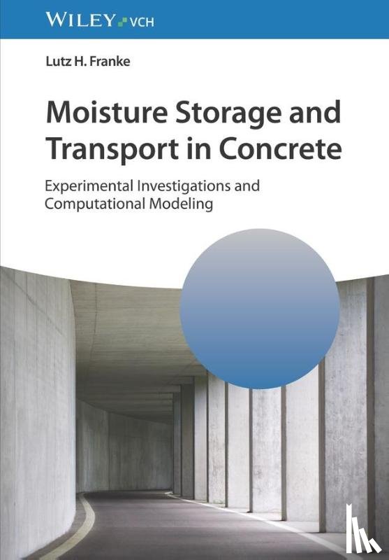 Franke, Lutz H. (Hamburg University of Technology) - Moisture Storage and Transport in Concrete