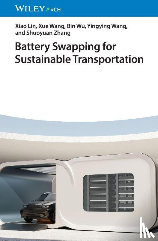 Wu, Bin, Wang, Yingying, Wang, Xue, Lin, Xiao - Battery Swapping for Sustainable Transportation
