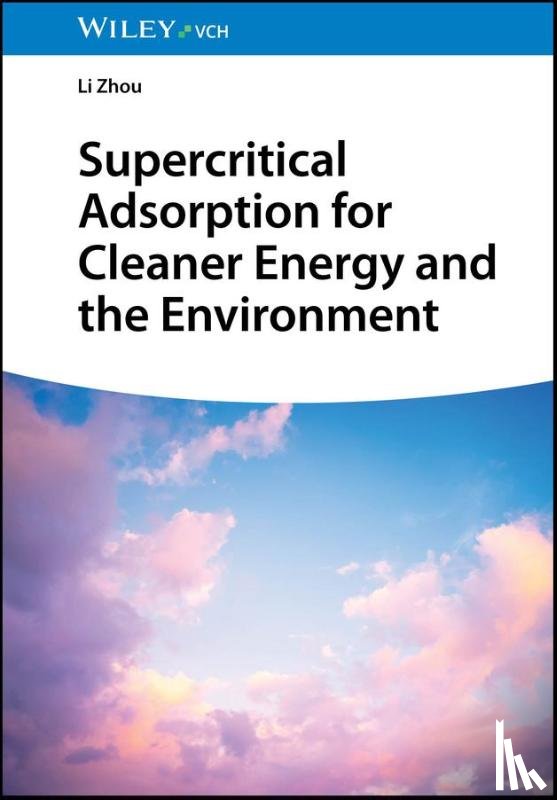 Zhou, Li - Supercritical Adsorption for Cleaner Energy and the Environment