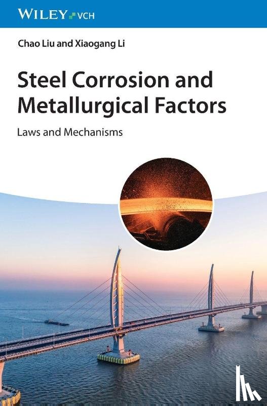 Liu, Chao (University of Science and Technology Beijing, Li, Xiaogang (University of Science and Technology Beijing) - Steel Corrosion and Metallurgical Factors