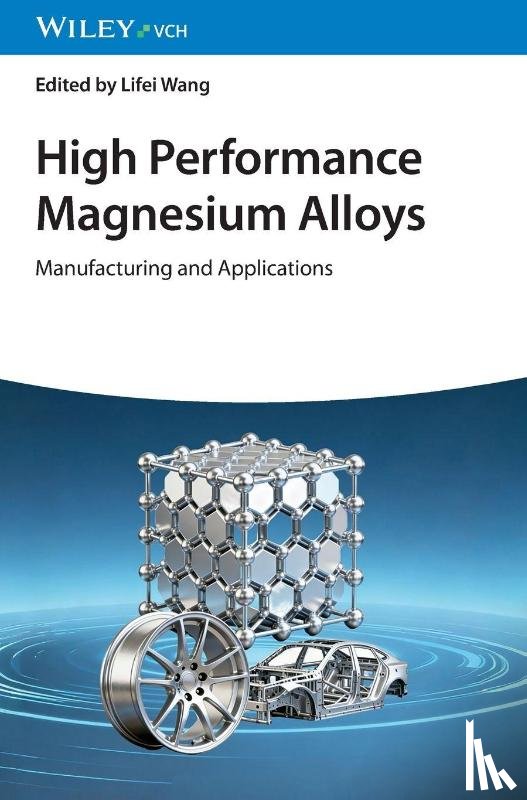  - High Performance Magnesium Alloys