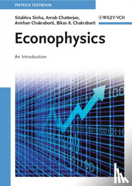 Sinha, Sitabhra (Institute of Mathematical Sciences), Chatterjee, Arnab (Centre de Physique Theorique at Marseille), Chakraborti, Anirban (Ecole Centrale Paris, Chakrabarti, Bikas K. (Saha Institute of Nuclear Physics) - Econophysics