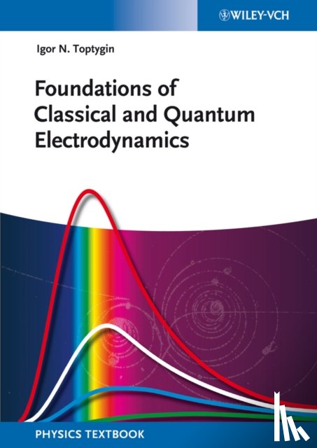 Toptygin, Igor N. (Saint-Petersburg State Polytechnic University - Foundations of Classical and Quantum Electrodynamics