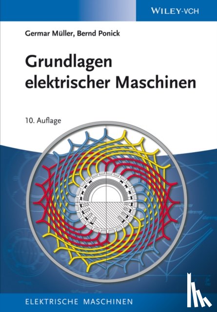 Muller, Germar (Elektrotechnisches Institut, Ponick, Bernd (Universitat Hannover) - Grundlagen elektrischer Maschinen