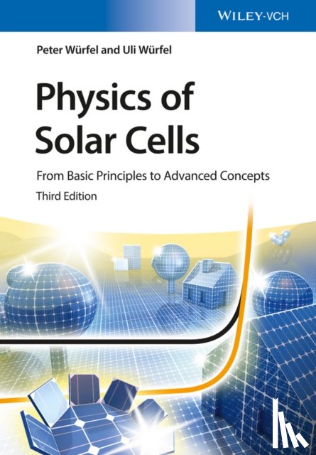 Wurfel, Peter, Wurfel, Uli - Physics of Solar Cells