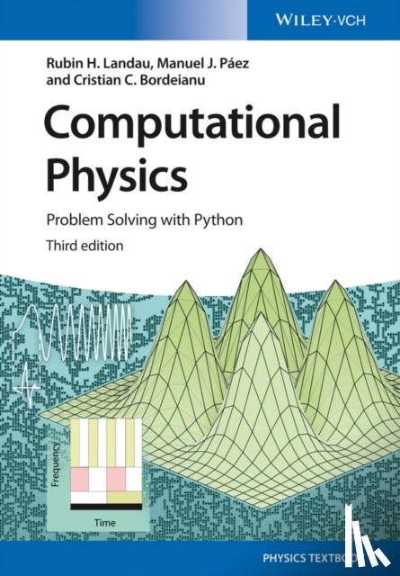 Landau, Rubin H. (Oregon State University, Paez, Manuel J. (University of Antioquia, Bordeianu, Cristian C. (Bucharest University - Computational Physics