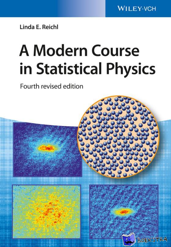 Reichl, Linda E. (University of Texas, Austin, USA) - A Modern Course in Statistical Physics