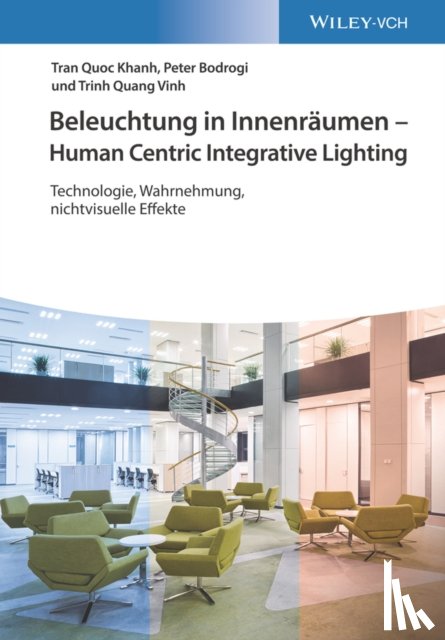 Khanh, Tran Quoc, Bodrogi, Peter, Vinh, Trinh Quang - Beleuchtung in Innenraumen - Human Centric Integrative Lighting