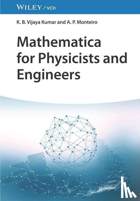 Kumar, K. B. Vijaya (N.M.A.M. Institute of Technology, Monteiro, Antony P. (St. Philomena College - Mathematica for Physicists and Engineers