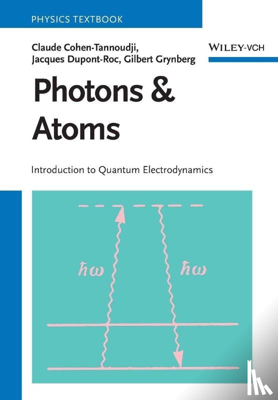 Cohen-Tannoudji, Claude (University of Paris), Dupont-Roc, Jacques (CNRS (Laboratoire Kastler Brossel at the Ecole Normale Superieure); University of Paris, Grynberg, Gilbert (Ecole Polytechnique; CNRS; University of Paris - Photons and Atoms
