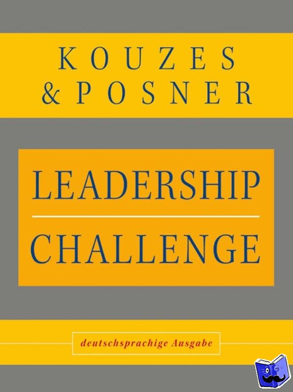 Kouzes, James M., Posner, Barry Z. - Leadership Challenge