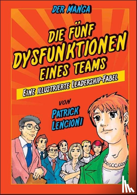 Lencioni, Patrick M., Okabayashi, Kensuke - Die 5 Dysfunktionen eines Teams - der Manga