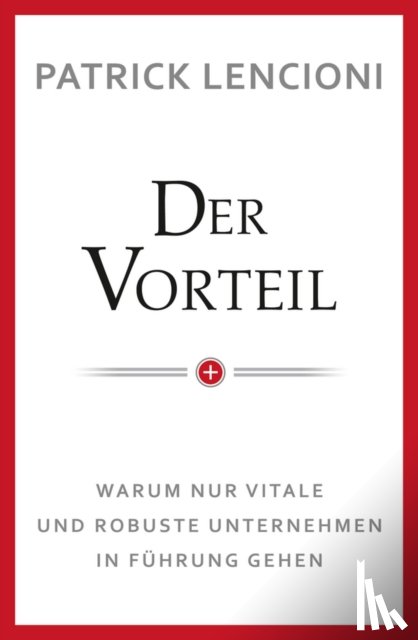 Lencioni, Patrick M. (Emeryville - Der Vorteil