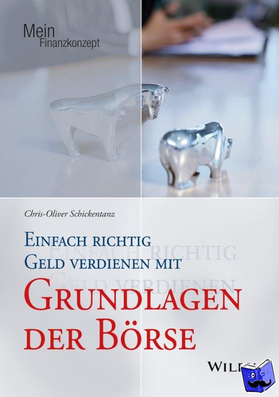 Schickentanz, Chris-Oliver - Einfach richtig Geld verdienen mit Grundlagen der Borse