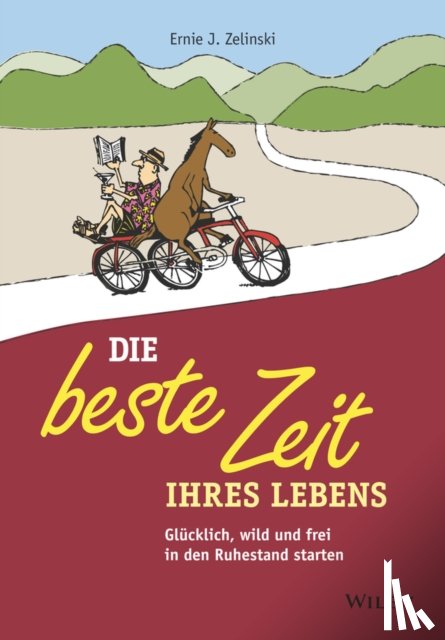 Zelinski, Ernie J., Schieberle, Andreas - Die beste Zeit Ihres Lebens