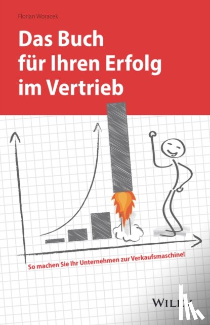 Woracek, Florian - Das Buch fur Ihren Erfolg im Vertrieb