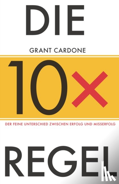 Cardone, Grant - Die 10X-Regel