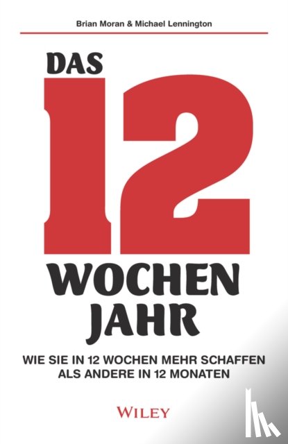 Moran, Brian P., Lennington, Michael - Das 12-Wochen-Jahr