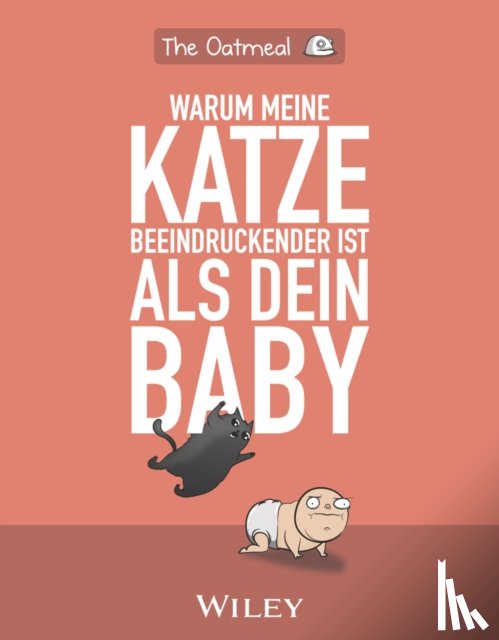 The Oatmeal - Warum meine Katze beeindruckender ist als dein Baby