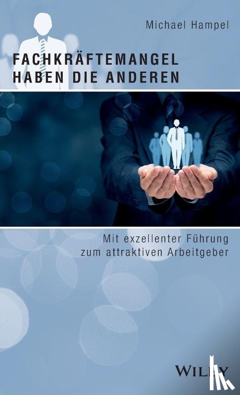 Hampel, Michael - Fachkraftemangel haben die anderen