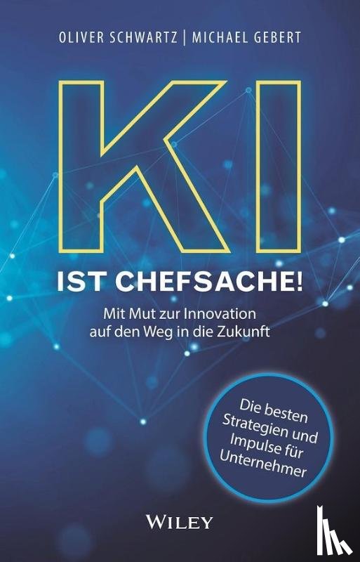 Schwartz, Oliver, Gebert, Michael - KI ist Chefsache!