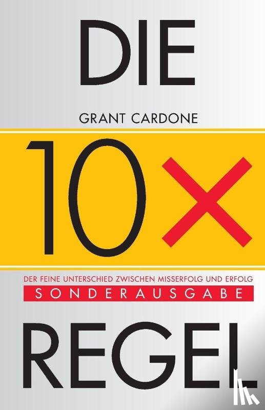 Cardone, Grant - Die 10X-Regel