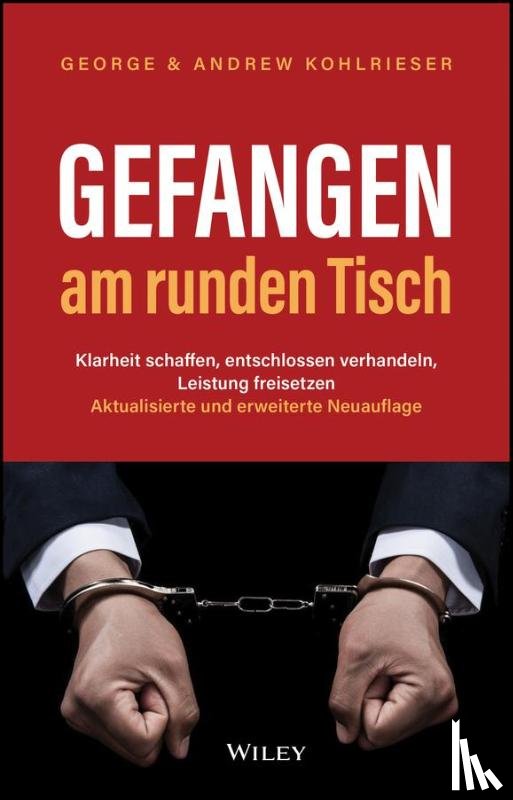 Kohlrieser, George (International Institute for Management Development (IMD)), Kohlrieser, Andrew - Gefangen am runden Tisch