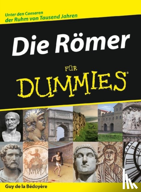 de la Bedoyere, Guy - Die Romer fur Dummies