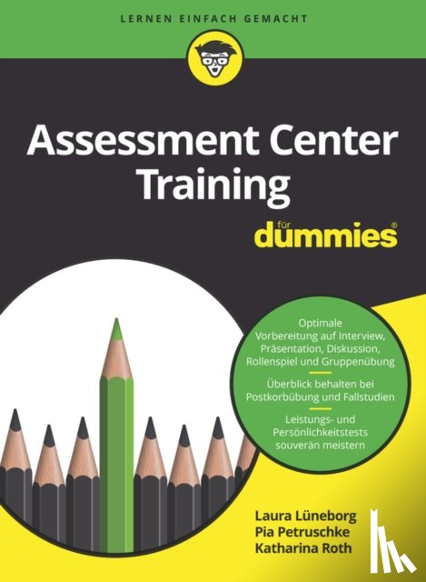 Luneborg, Laura, Petruschke, Pia, Roth, Katharina - Assessment Center Training fur Dummies