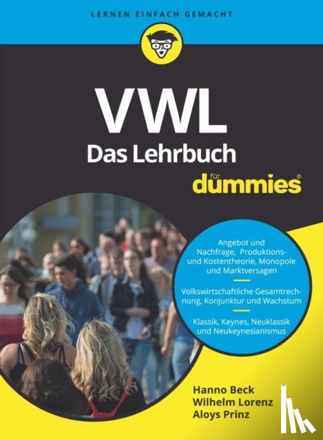 Beck, Hanno, Prinz, Aloys, Lorenz, Wilhelm - VWL fur Dummies. Das Lehrbuch