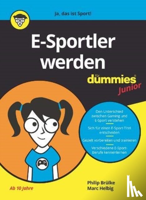 Brulke, Philip, Helbig, Marc - E-Sportler Werden fur Dummies Junior